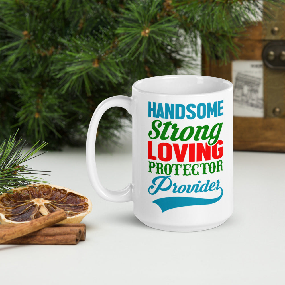 Handsome Strong Loving Protector  - Mug