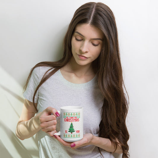 All I Want For Christmas Is You  - Mug